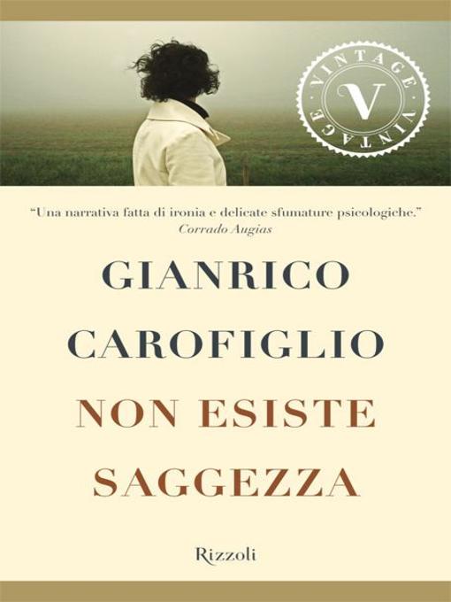 Title details for Non esiste saggezza (VINTAGE) by Gianrico Carofiglio - Wait list